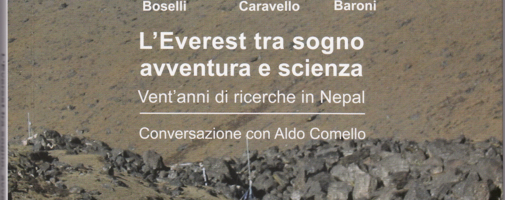 A.M.Boselli, G.Caravello, A. Baroni, L’Everest tra sogno avventura e scienza, ed. Cleup